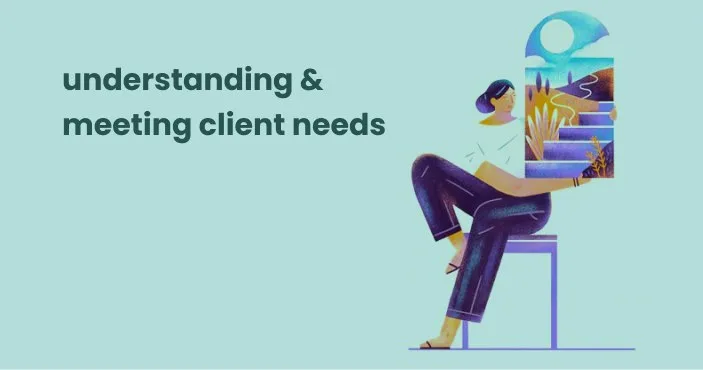 Title card: 'understanding & meeting client needs' — a person seated on a stool holding a framed landscape.